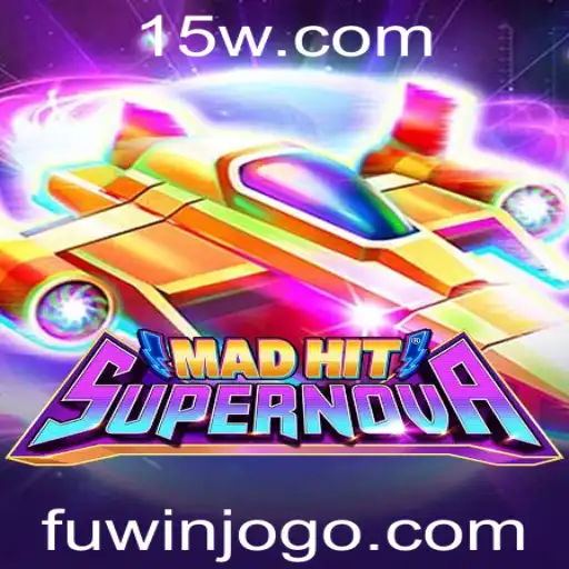 MadHitSupernova: Descubra o Fenômeno do Jogo Revolucionário com Fuwin